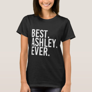 Camiseta Melhor. Ashley. Nunca. Piada G de Nome Personaliza