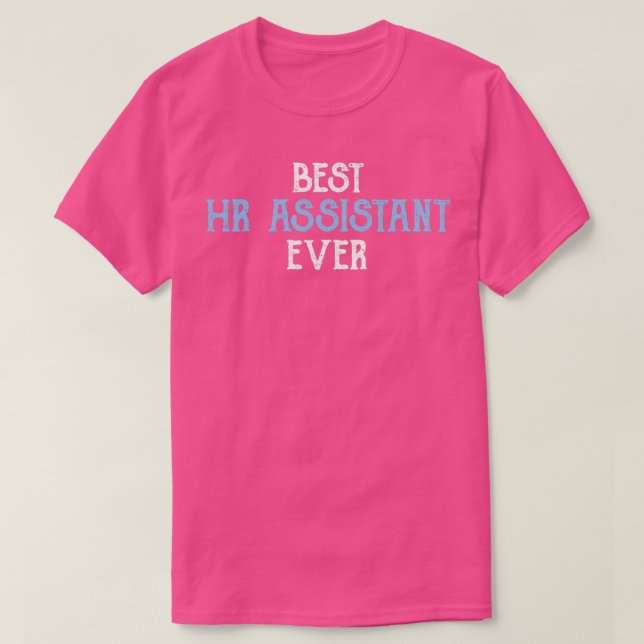Camiseta Melhor Assistente Hr De Ever 4 (Frente do Design)