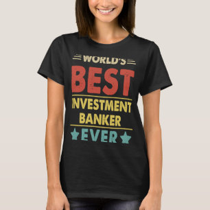 Camiseta Melhor Banqueiro de Investimento do Mundo - Ever 1