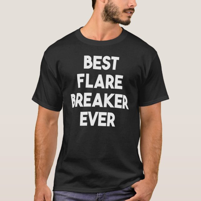 Camiseta Melhor Breaker Flare Nunca (Frente)