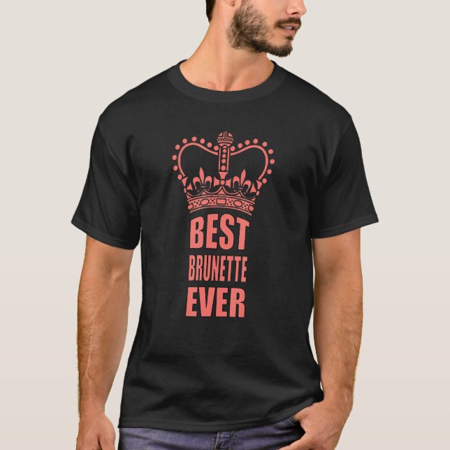 Camiseta Melhor Brunette Ever Crown (Frente)