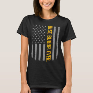 Camiseta Melhor Bubba Nunca Bandeira Americana para a Histó