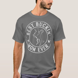 Camiseta Melhor Buckin Mãe Ever Cowgirl Barrel Andando Rode