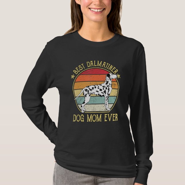 Camiseta Melhor Cachorro Dalmático Mãe Nunca (Frente)