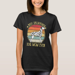 Camiseta Melhor Cachorro Dalmático Mãe Nunca