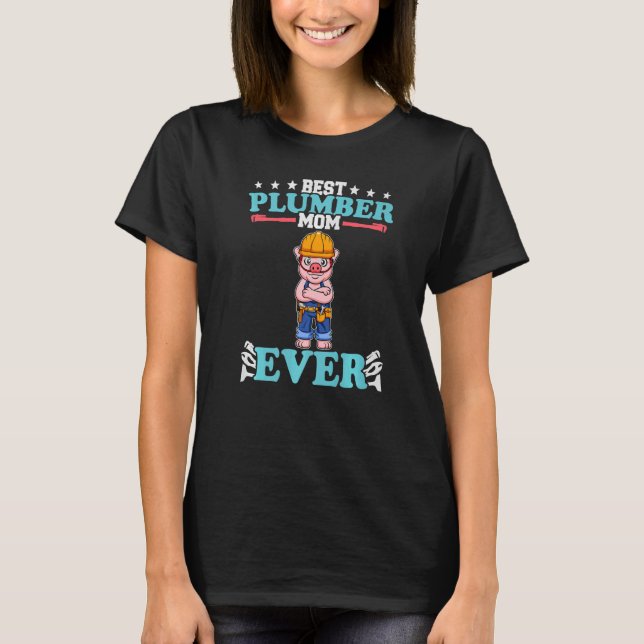 Camiseta Melhor Canalizador Mãe Alguma Vez Artesanatos Técn (Frente)