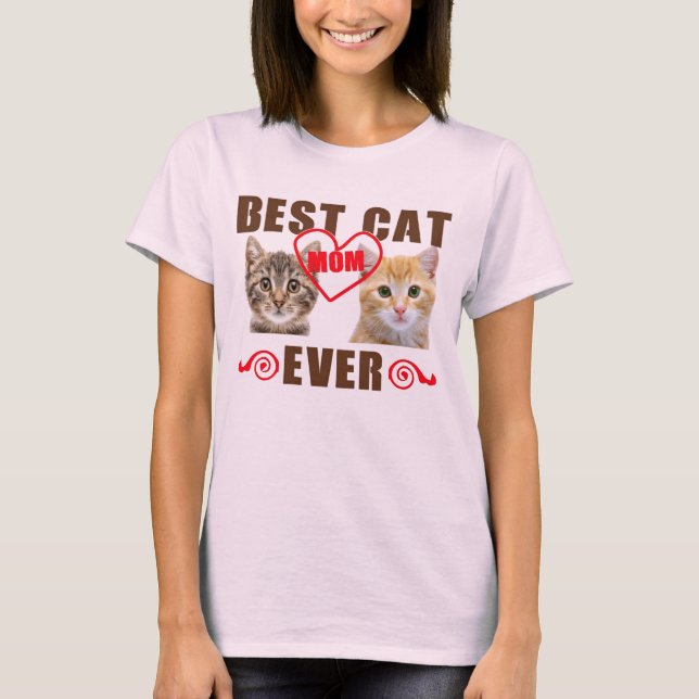 Camiseta Melhor Cat Mamãe Costumou Adicionar o presente do  (Frente)