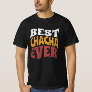 Camiseta Melhor Chacha Ever T-Shirt, Melhor Tio Nunca Camis