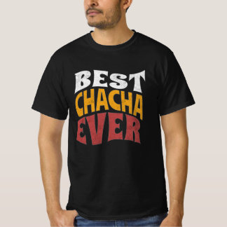 Camiseta Melhor Chacha Ever T-Shirt, Melhor Tio Nunca Camis