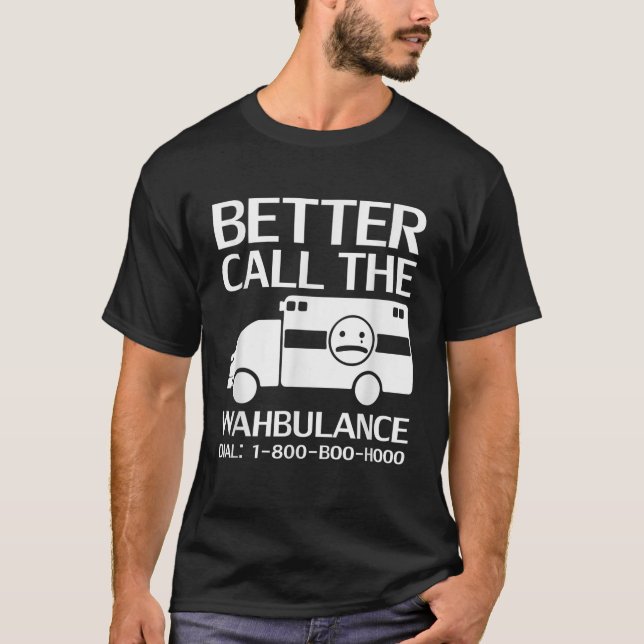 Camiseta Melhor chamar o partido Wahbulance Sarcastic Pity (Frente)