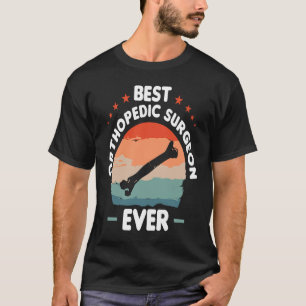 Camiseta Melhor Cirurgião Ortopédico de Todos os Tempos Ort