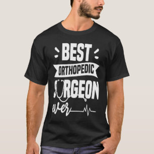 Camiseta Melhor Cirurgião Ortopedista Alguma Vez Médico