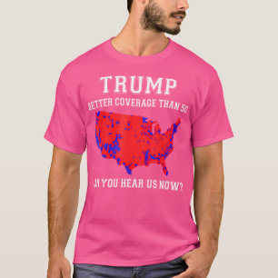 Camiseta Melhor Cobertura do que 5G Pode nos ouvir agora