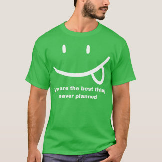 Camiseta melhor coisa nunca planejada citação engraçada de