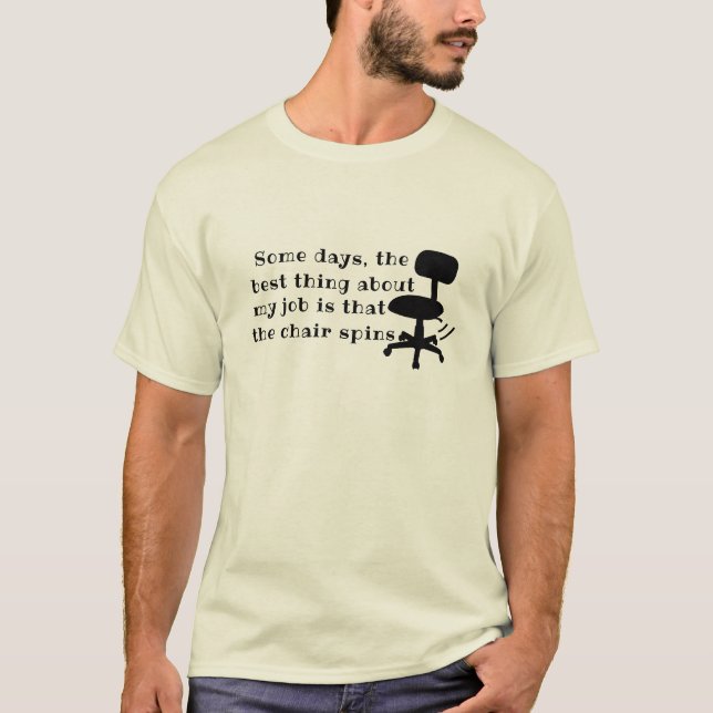 Camiseta Melhor Coisa Sobre O Meu Trabalho, Cadeira Engraça (Frente)