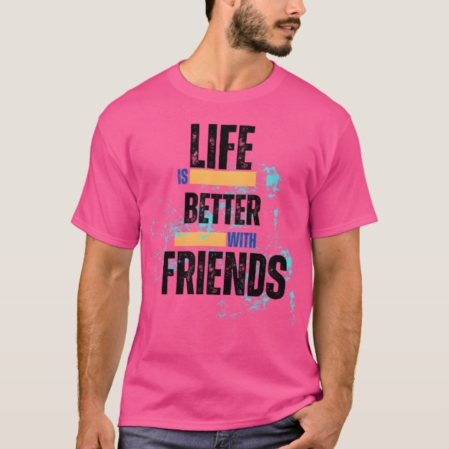 Camiseta Melhor com a Friendsshirt Motivationalee (Frente)
