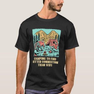 Camiseta Melhor conexão do que o acampamento WiFi