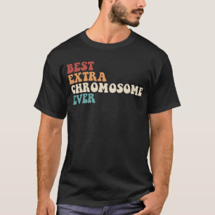 Camiseta Melhor Consciência da Síndrome do Cromossoma Extra