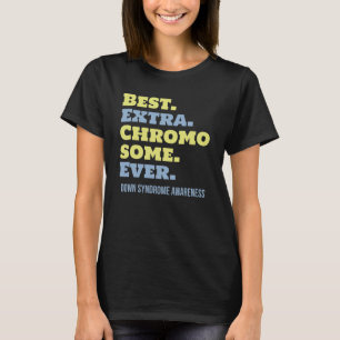 Camiseta Melhor Consciência da Síndrome do Cromossoma Extra