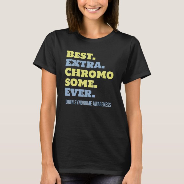 Camiseta Melhor Consciência da Síndrome do Cromossoma Extra (Frente)