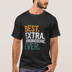 Camiseta Melhor Consciência da Síndrome do Cromossoma Extra