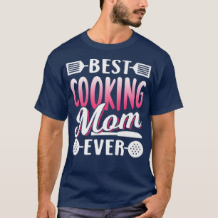 Camiseta Melhor Cozinhar Mãe Alguma Vez Mamãe Cozinhar Mãe