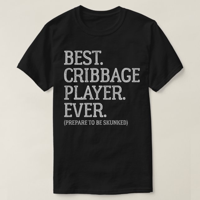 Camiseta Melhor Cribbage Player Já Preparou Para Ser Desped (Frente do Design)