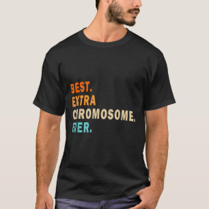 Camiseta Melhor Cromossoma Extra Nunca - Awarene Síndrome d
