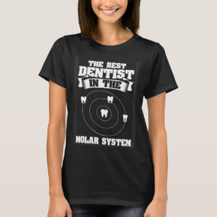 Camiseta Melhor Dentista No Sistema Molar Meme Dental Ortod