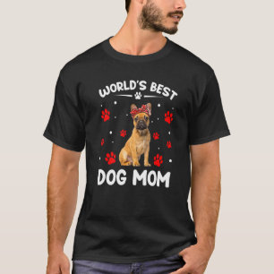 Camiseta Melhor Dia de as mães de Cachorro Francês do Mundo