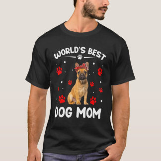 Camiseta Melhor Dia de as mães de Cachorro Francês do Mundo