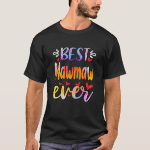 Camiseta Melhor Dia de as mães Mawmaw Ever para Mulheres