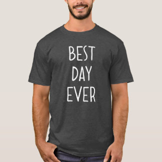 Camiseta Melhor Dia De Todos