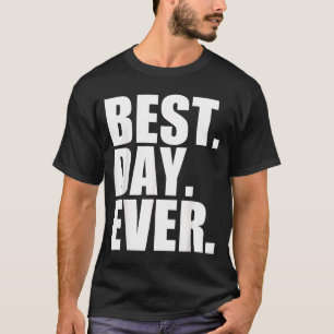 Camiseta Melhor Dia de Todos Dizeres Divertidos Evento