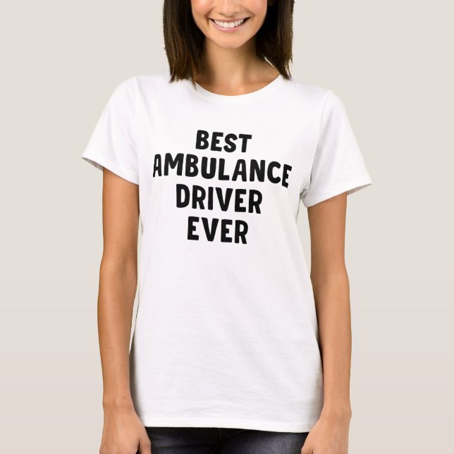 Camiseta Melhor driver de ambulância nunca (Frente)