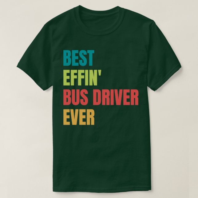 Camiseta Melhor Driver de Barramento Effinx27 Ever 1 (Frente do Design)
