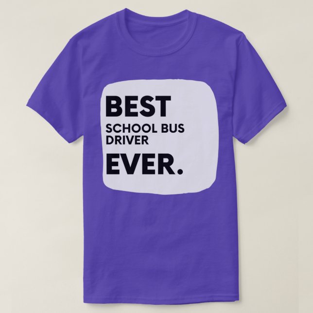Camiseta Melhor Driver De Barramento Escolar Ever 1 (Frente do Design)