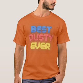 Camiseta Melhor Dusty de Todos os Tempos Nome Dusty Diverti