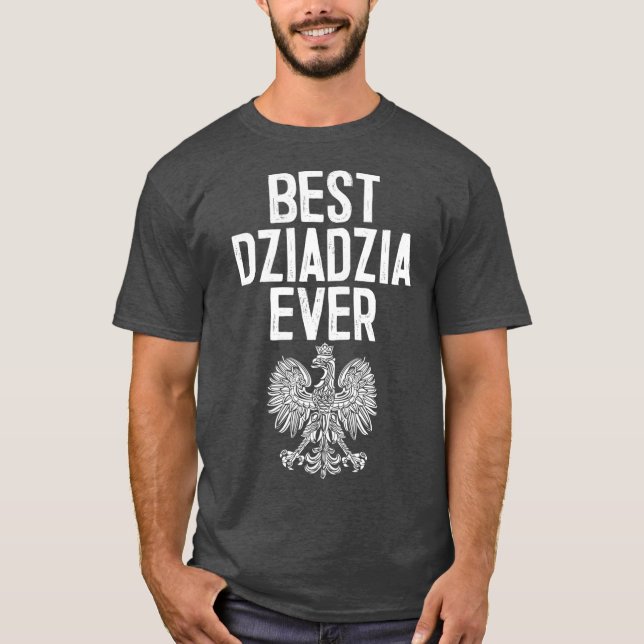 Camiseta Melhor Dziadzia Alguma Vez O Avô Polonês Polonês (Frente)