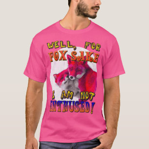Camiseta Melhor Engraçado Para A Fox Sake Não Estou Entusia