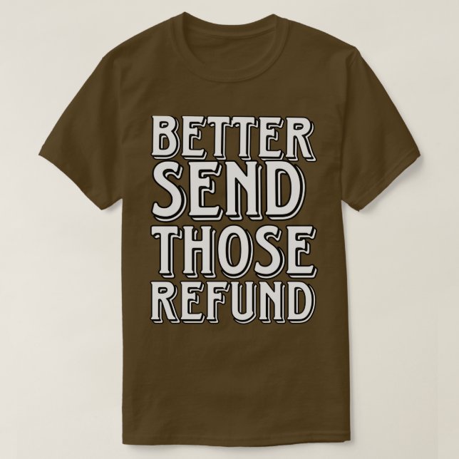 Camiseta Melhor Enviar O Reembolso (Frente do Design)