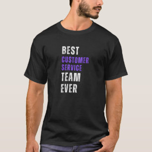 Camiseta Melhor Equipe de Atendimento ao Cliente Nunca