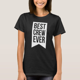 Camiseta Melhor Equipe de tripulantes Ever Saídas de Evento