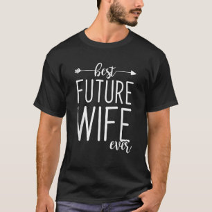 Camiseta Melhor Esposa Futura Já Noiva Para Ser