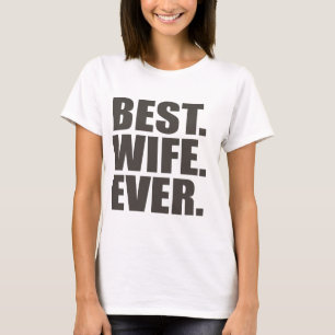 Camiseta Melhor. Esposa. Nunca