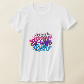 Camiseta Melhor Ex-Mulher de Todos os Tempos (Estilo 2)