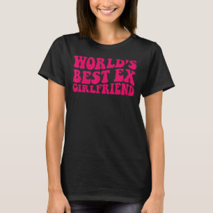 Camiseta Melhor ex-Namorada 1 do mundo