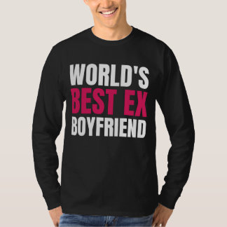 Camiseta Melhor ex-Namorado Engraçado mundo do mundo melhor