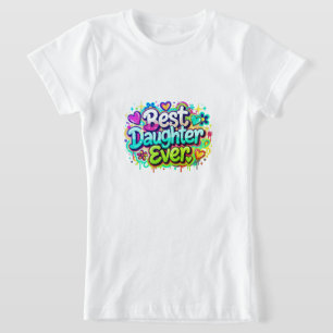 Camiseta Melhor Filha de Todos os Tempos (Estilo 2)