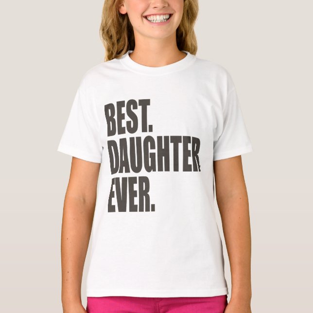 Camiseta Melhor. Filha. Nunca. (Frente)